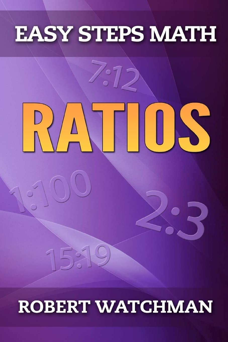 Ratios: Volume 6 (Easy Steps Math)