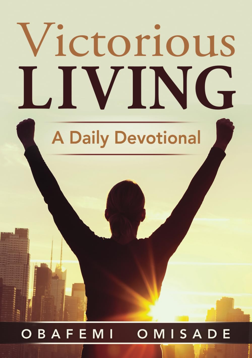 Victorious Living: A Daily Devotional