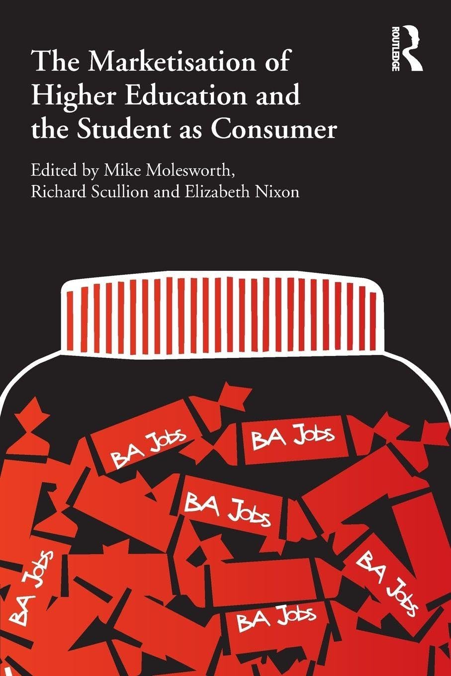 The Marketisation of Higher Education and the Student as Consumer By Mike Moles