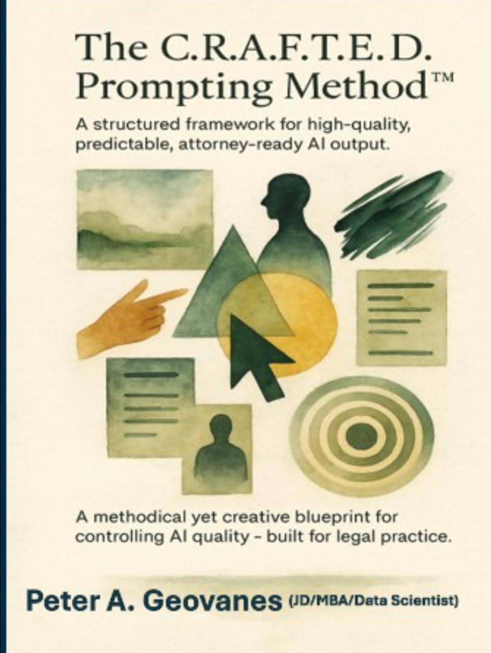 “CRAFTED”™ Approach to Prompt Engineering: A practical framework to write clear, context-rich prompts that produce precise, professional legal outputs
