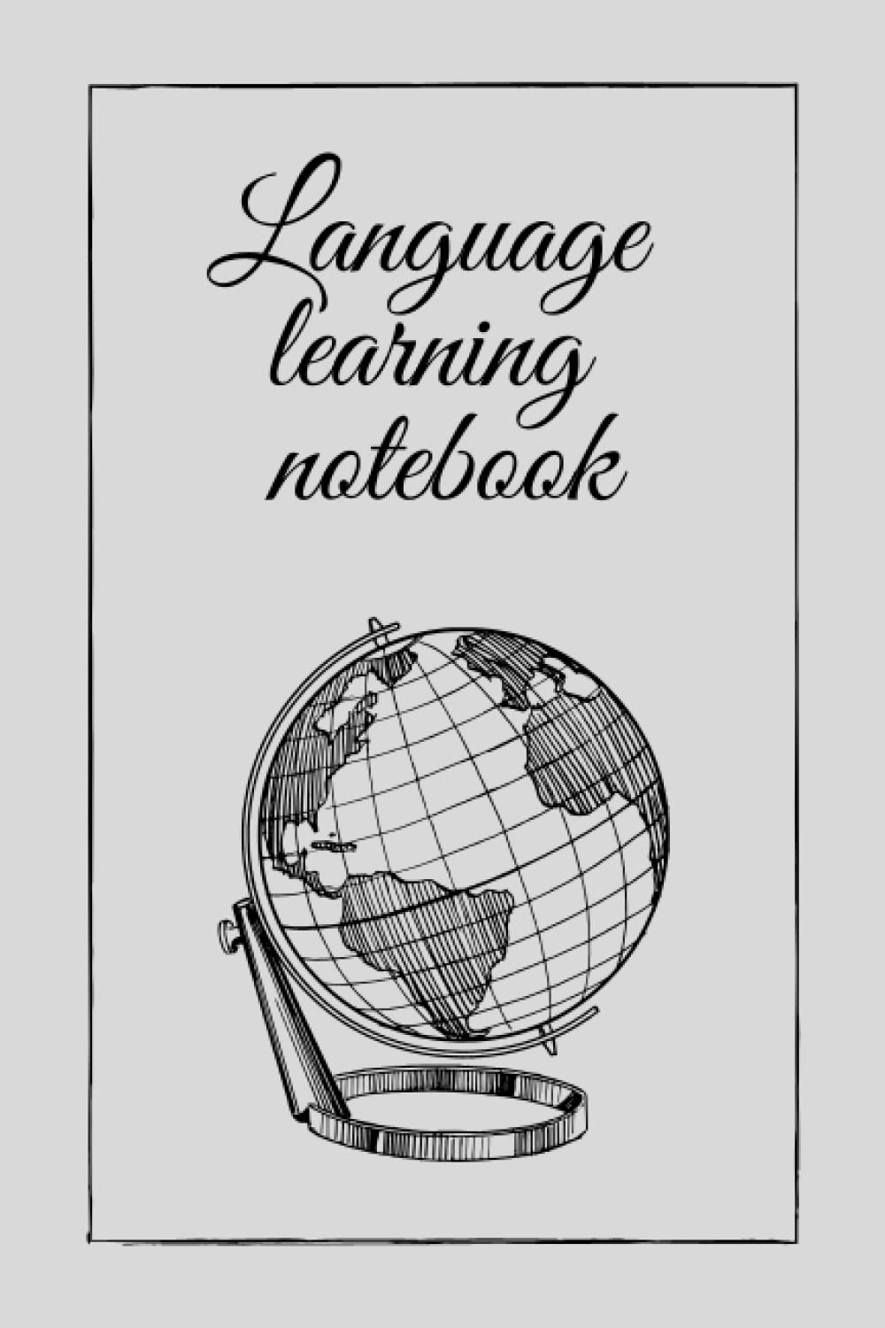 Language Learning Notebook: Language Learning Notebook, Vocabulary Notebook Foreign Language Learning Notebook, 120 6x9