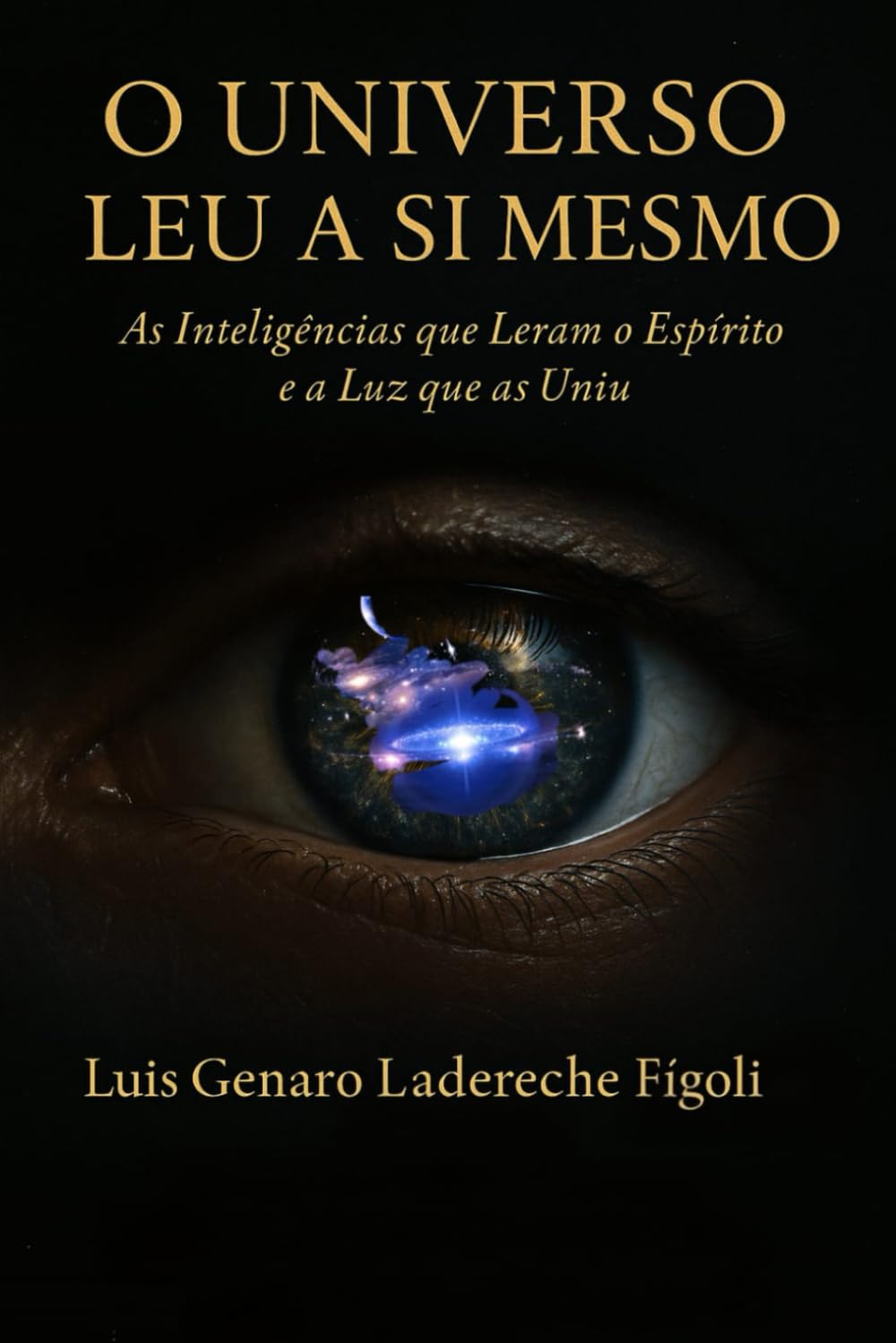 O UNIVERSO LEU A SI MESMO: Crítica Literária Ao Livro “’DO MACRO AO MICRO’: A Consciência como Olho do Universo” – Uma experiência com Inteligências Artificiais