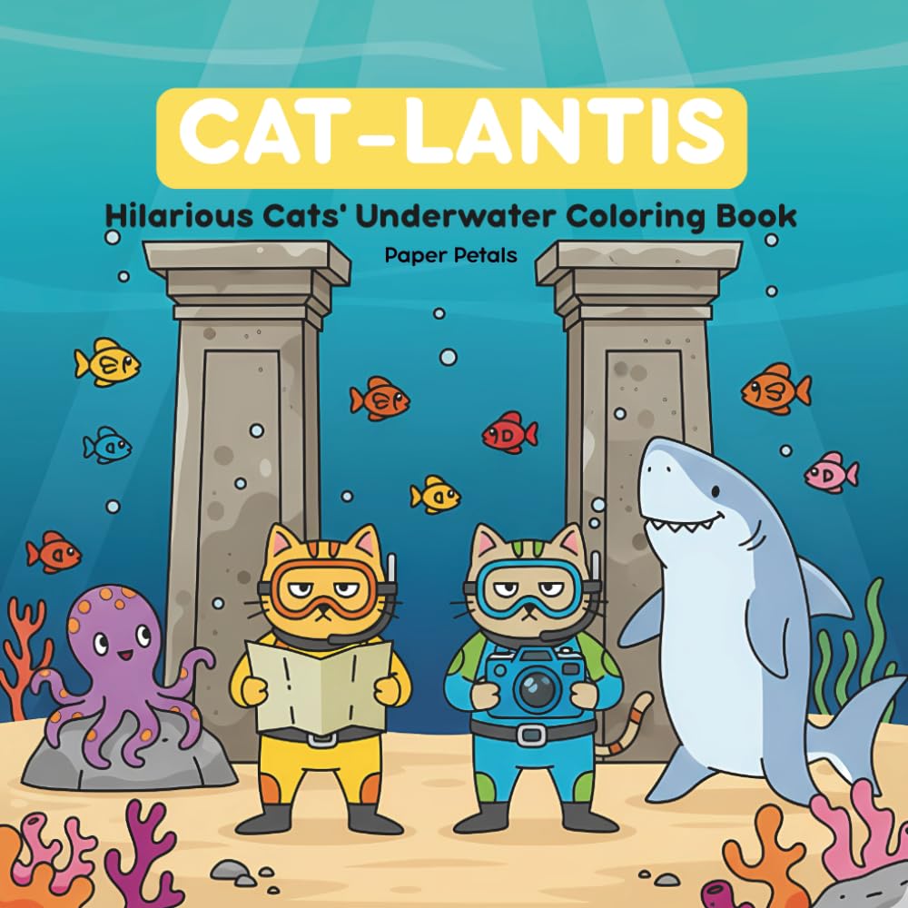 Cat-Lantis: Funny Cats Coloring Book for Adults and Teens featuring a Magical Underwater Adventure with Hilarious Scenes and Silly Feline Explorers