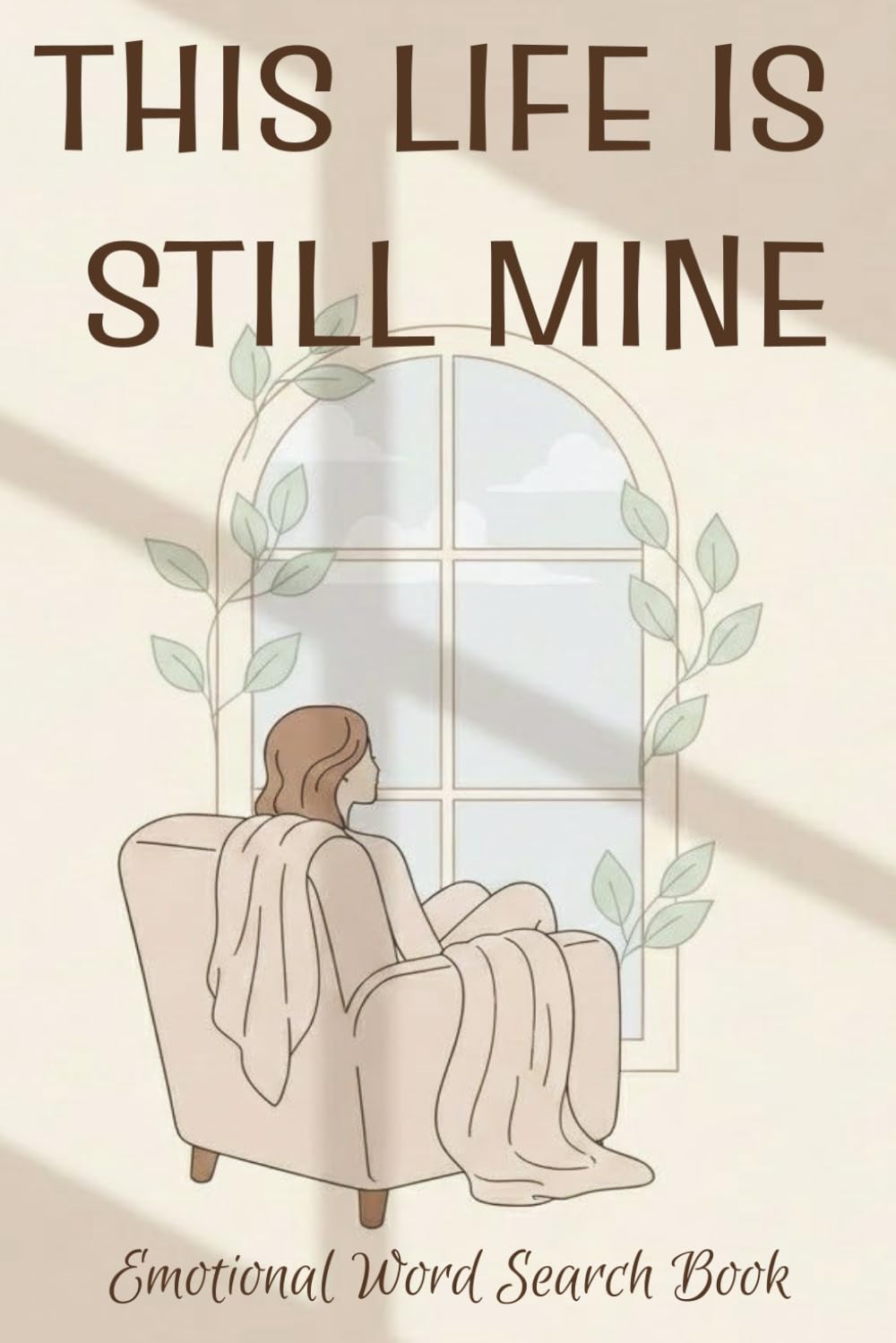 This Life Is Still Mine - Emotional Word Search: A Gentle Word Search for Women Living Without Motherhood