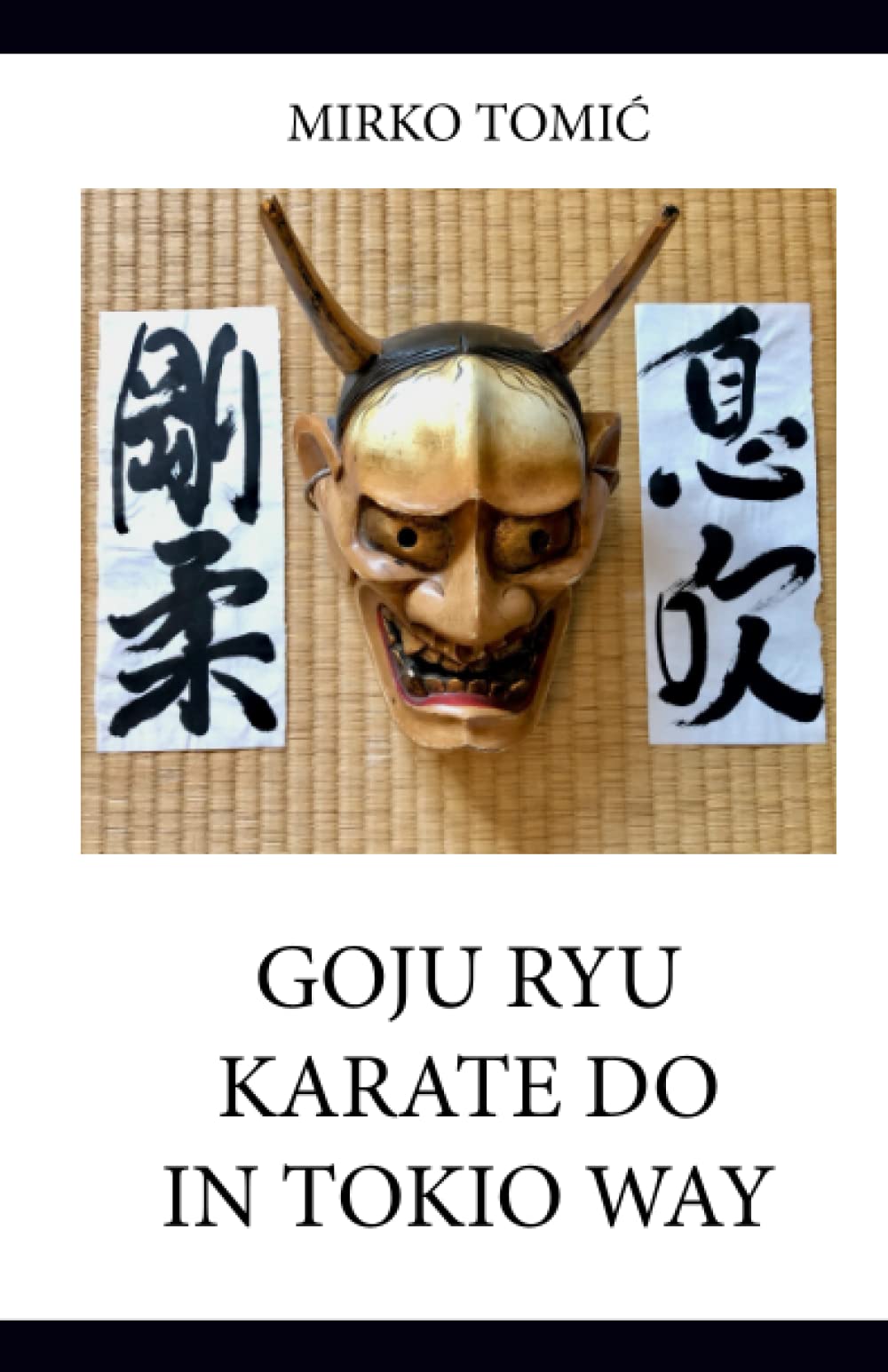GOJU RYU KARATE DO IN TOKIO WAY
