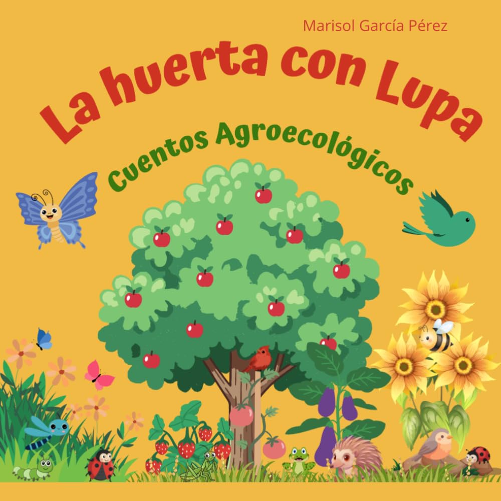 LA HUERTA CON LUPA: Cuentos agroecológicos