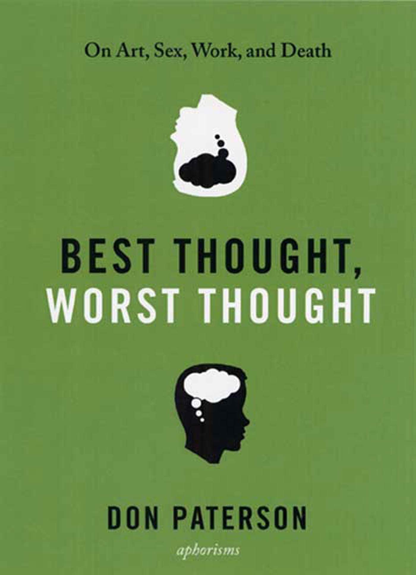 Buy Best Thought, Worst Thought: On Art, Sex, Work and Death — BookShops.in