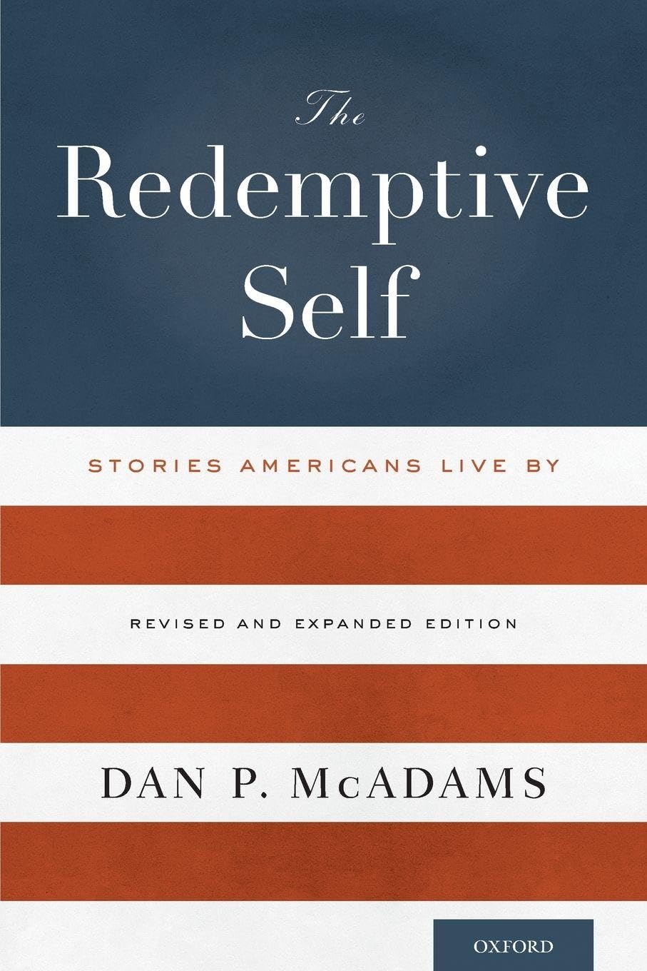 THE REDEMPTIVE SELF: Stories Americans Live By - Revised And Expanded Edition