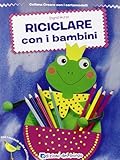 Riciclare con i bambin