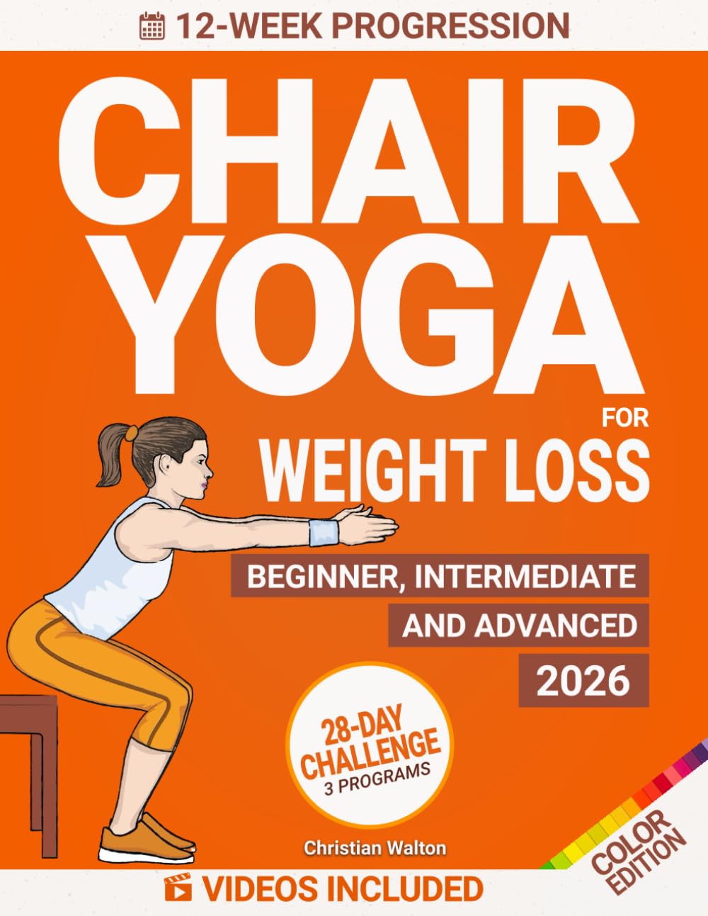 Chair Yoga for Weight Loss: The Complete 28-Day Challenges to Lose Belly Fat with Low Impact Exercises in Just 10 Minutes a Day | Designed for Beginners & Seniors | All Fitness Levels