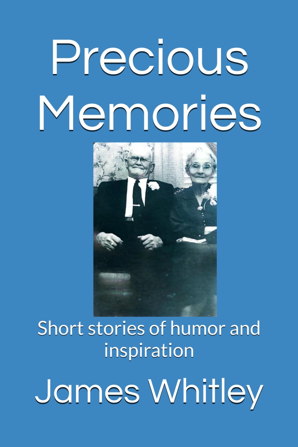 Precious Memories: Short stories of humor and inspiration