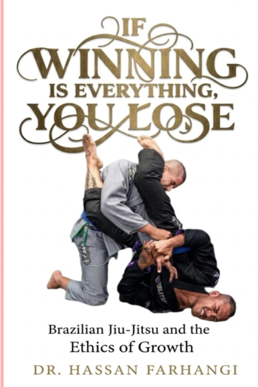 If winning is everything, you lose: Brazilian Jiu - Jitsu and the Ethics of Growth (Word Therapy)