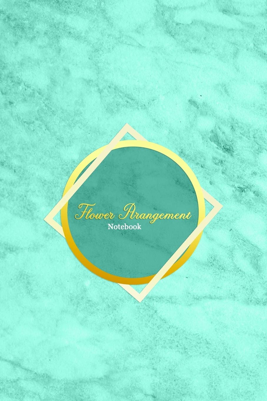 Flower Arangement Notebook: Logbook for florists, flower arrangers and hobby floral lovers | Record, keep track and make note of all flower ... | Aqua light blue marble and gold cover