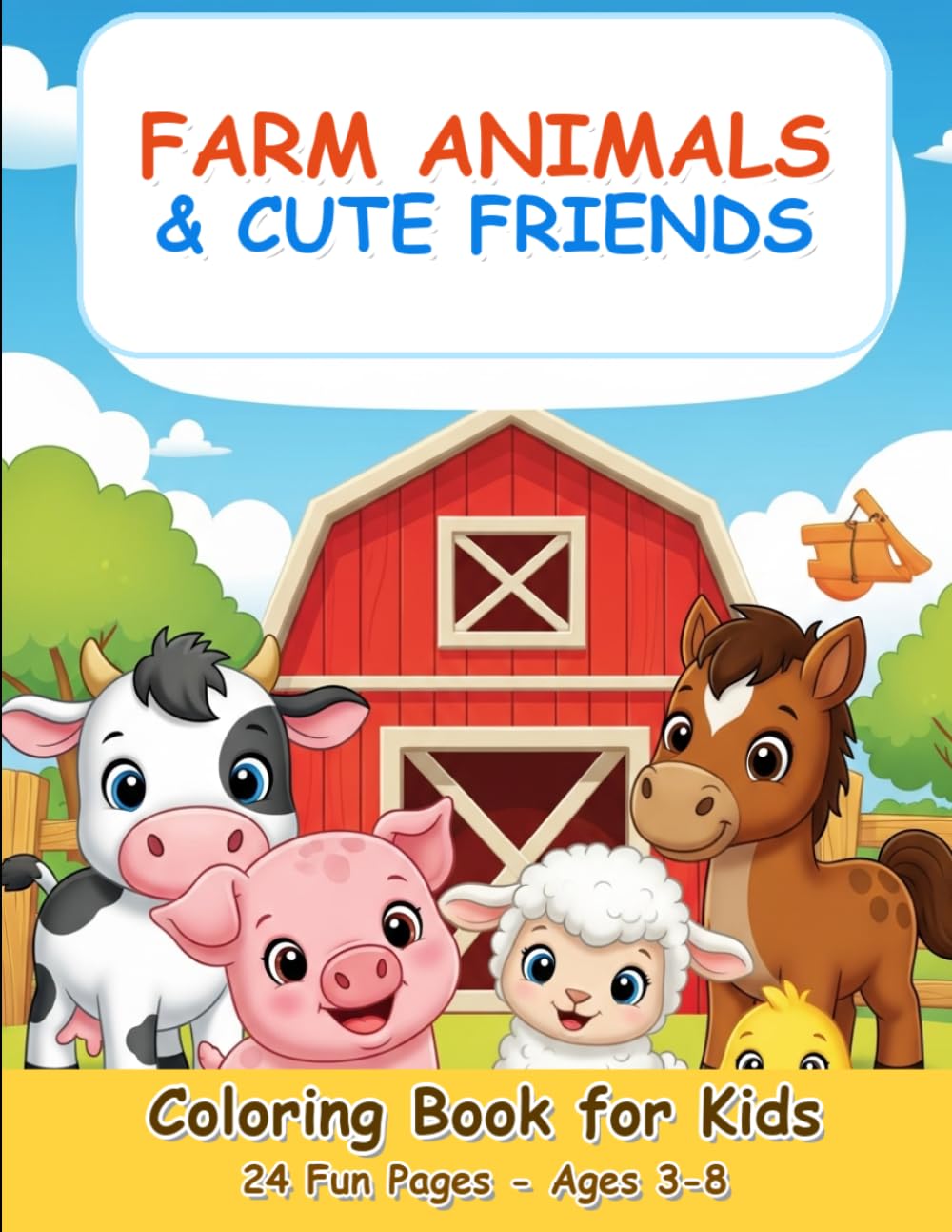 Farm Animals Coloring Book for Kids: 24 Fun Pages of Cute Pigs, Cows, Horses, Sheep, and Barnyard Friends for Ages 3-8