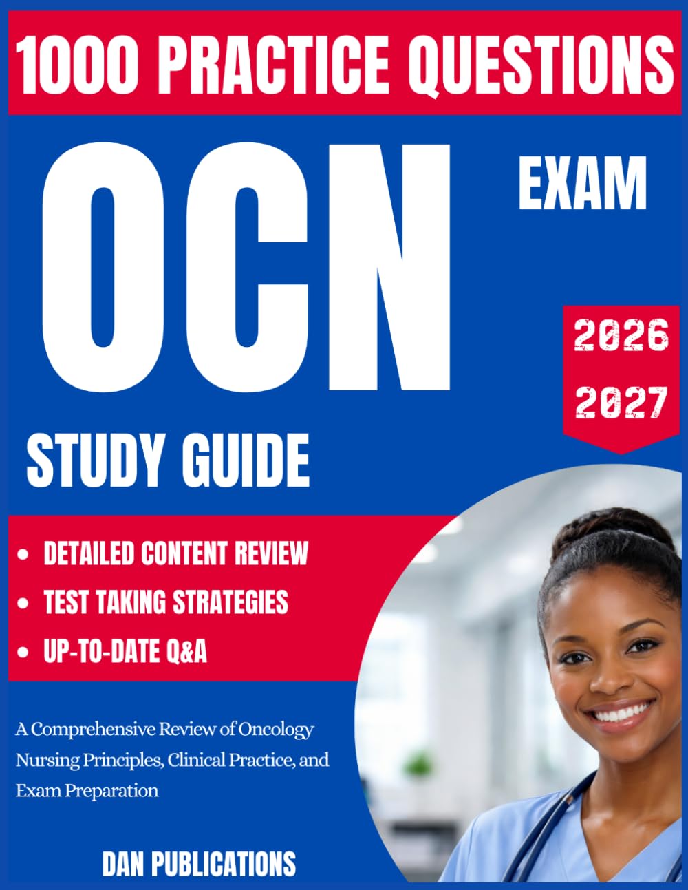 OCN STUDY GUIDE 2026-2027: A Comprehensive Review of Oncology Nursing Principles, Clinical Practice, and Exam Preparation