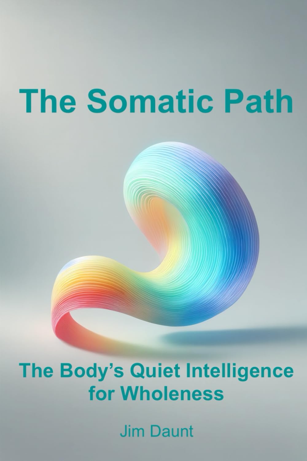 The Somatic Path: The Body’s Quiet Intelligence for Wholeness