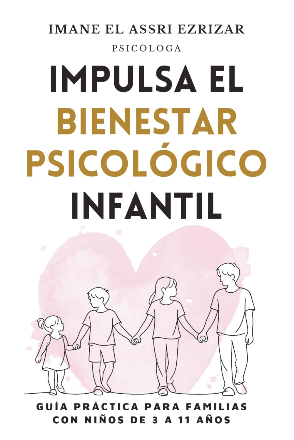 Impulsa el bienestar psicológico infantil: Guía práctica para familias con niños de 3 a 11 años