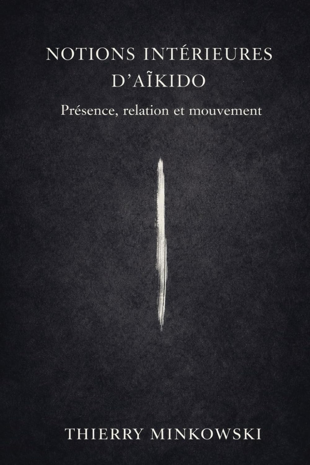 Notions intérieures d’Aïkido: Présence, relation et mouvement