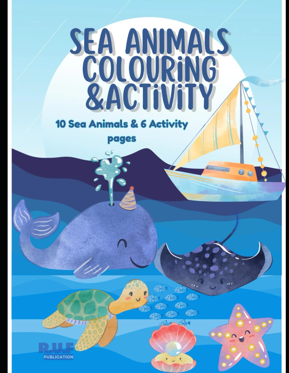 Sea Animals Coloring Book for Kids Ages 3+: Fun Ocean Creatures Coloring Pages and Easy Activities for Toddlers and Preschoolers