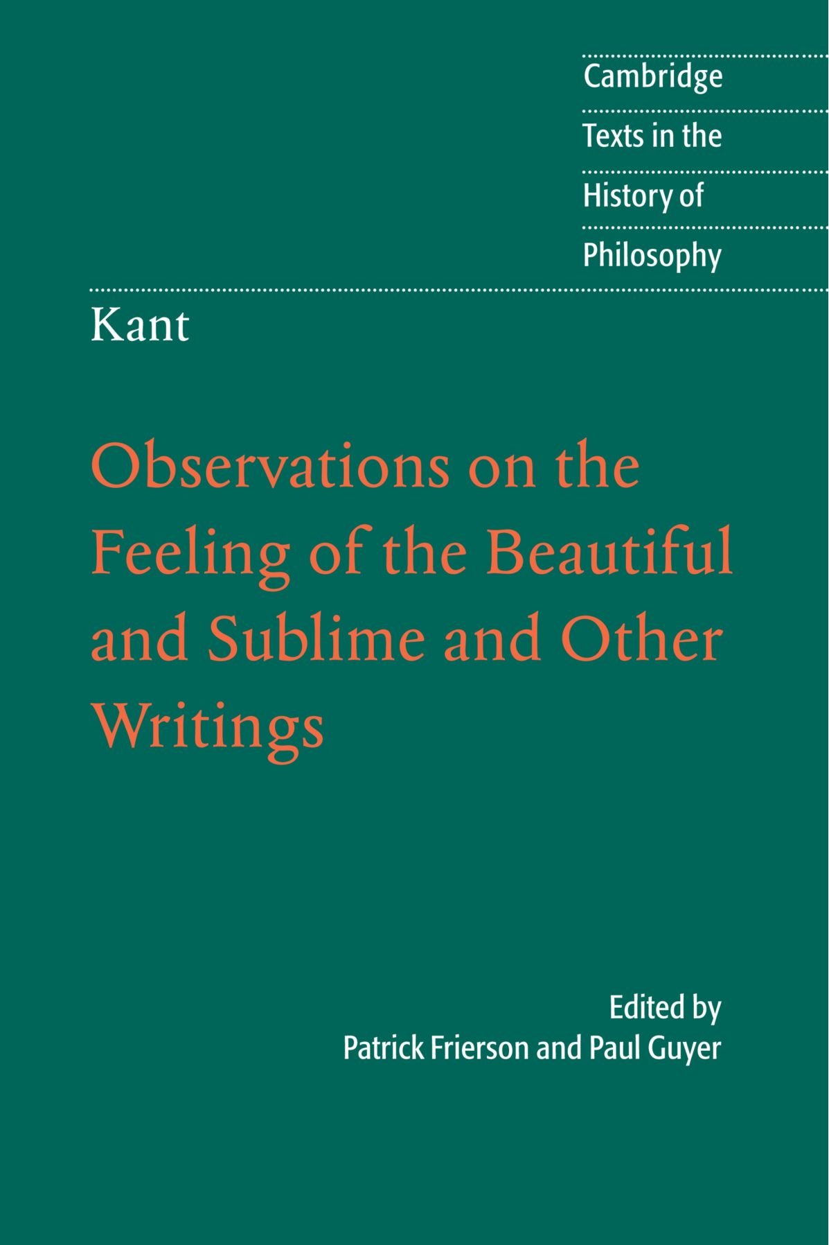 Kant: Observations on the Feeling of the Beautiful and Sublime and Other Writings (Cambridge Texts in the History of Philosophy)
