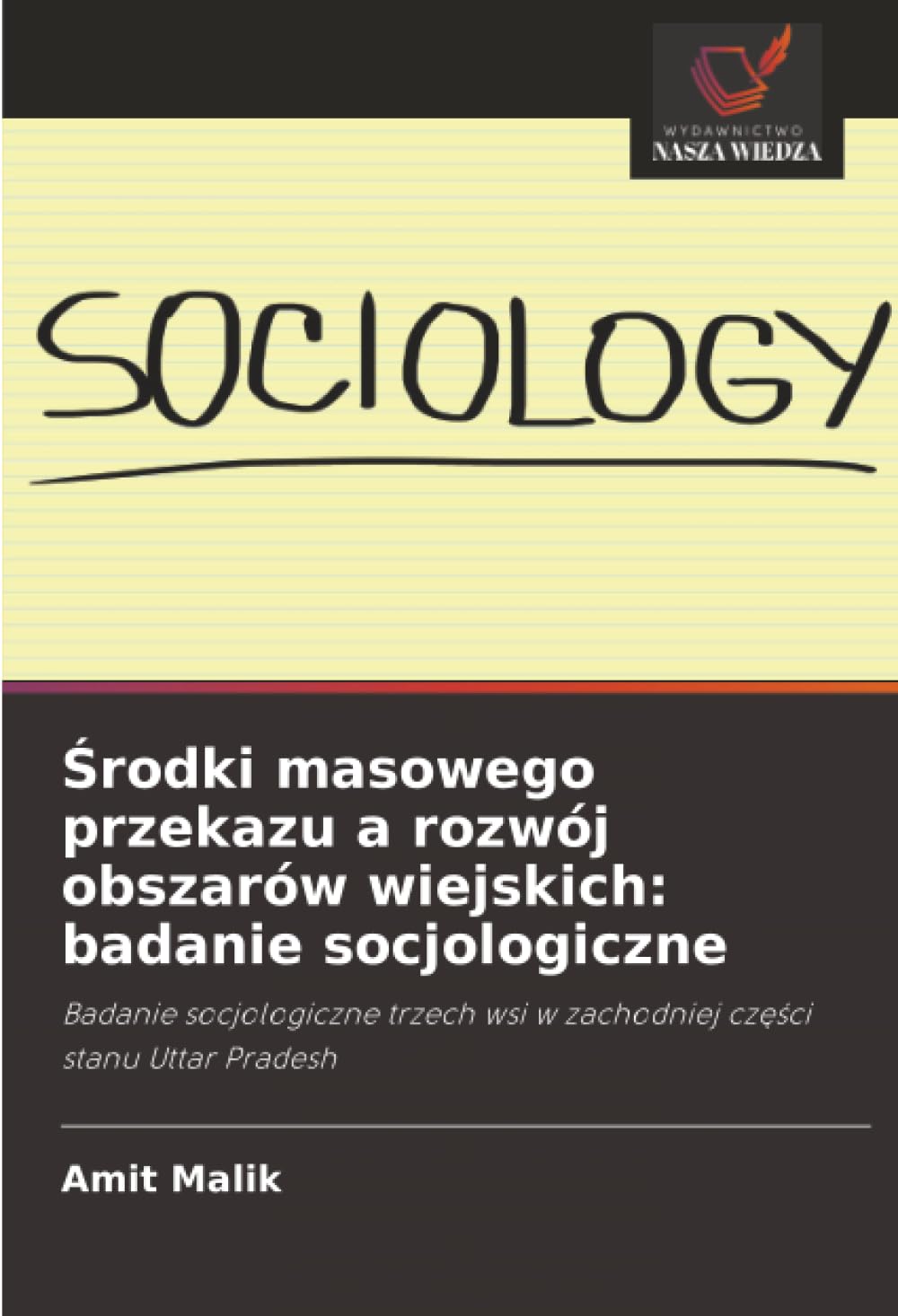 Środki masowego przekazu a rozwój obszarów wiejskich: badanie socjologiczne: Badanie socjologiczne trzech wsi w zachodniej części stanu Uttar Pradesh