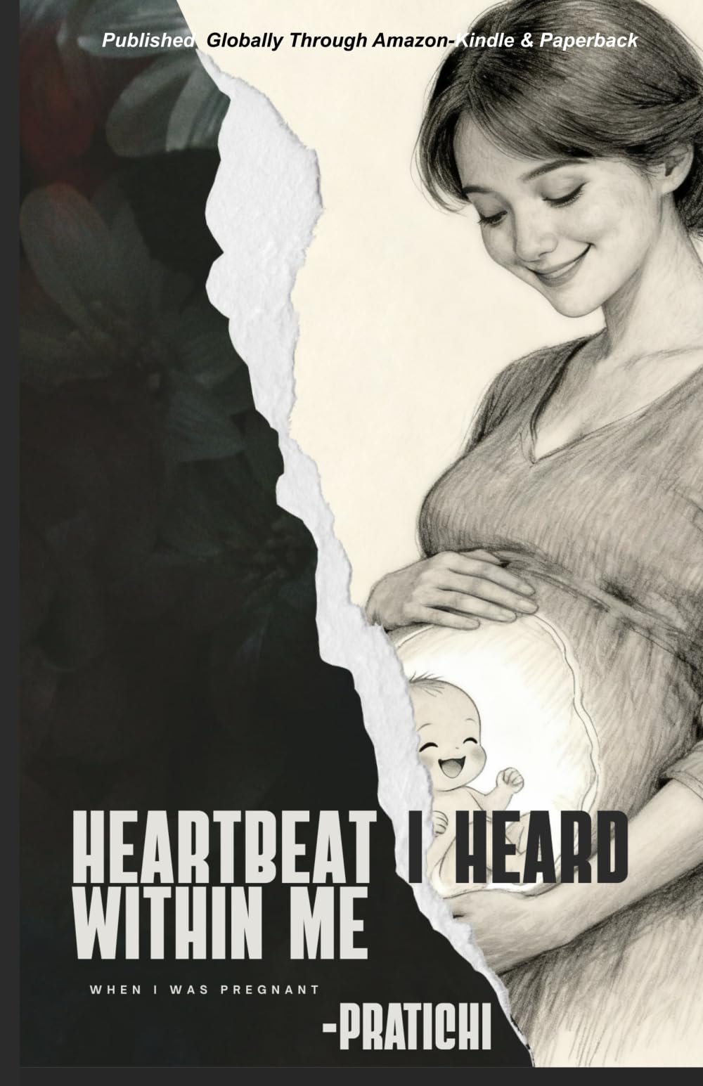 HEARTBEAT I HEARD WITHIN ME: WHEN I WAS PREGNANT (NON-FICTION)