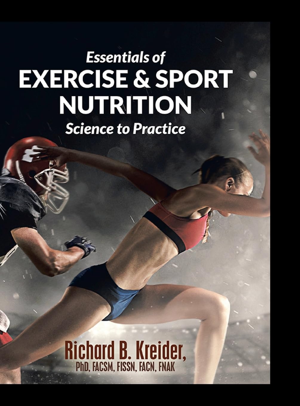 ESSENTIALS OF EXERCISE & SPORT NUTRITION: SCIENCE TO PRACTICE