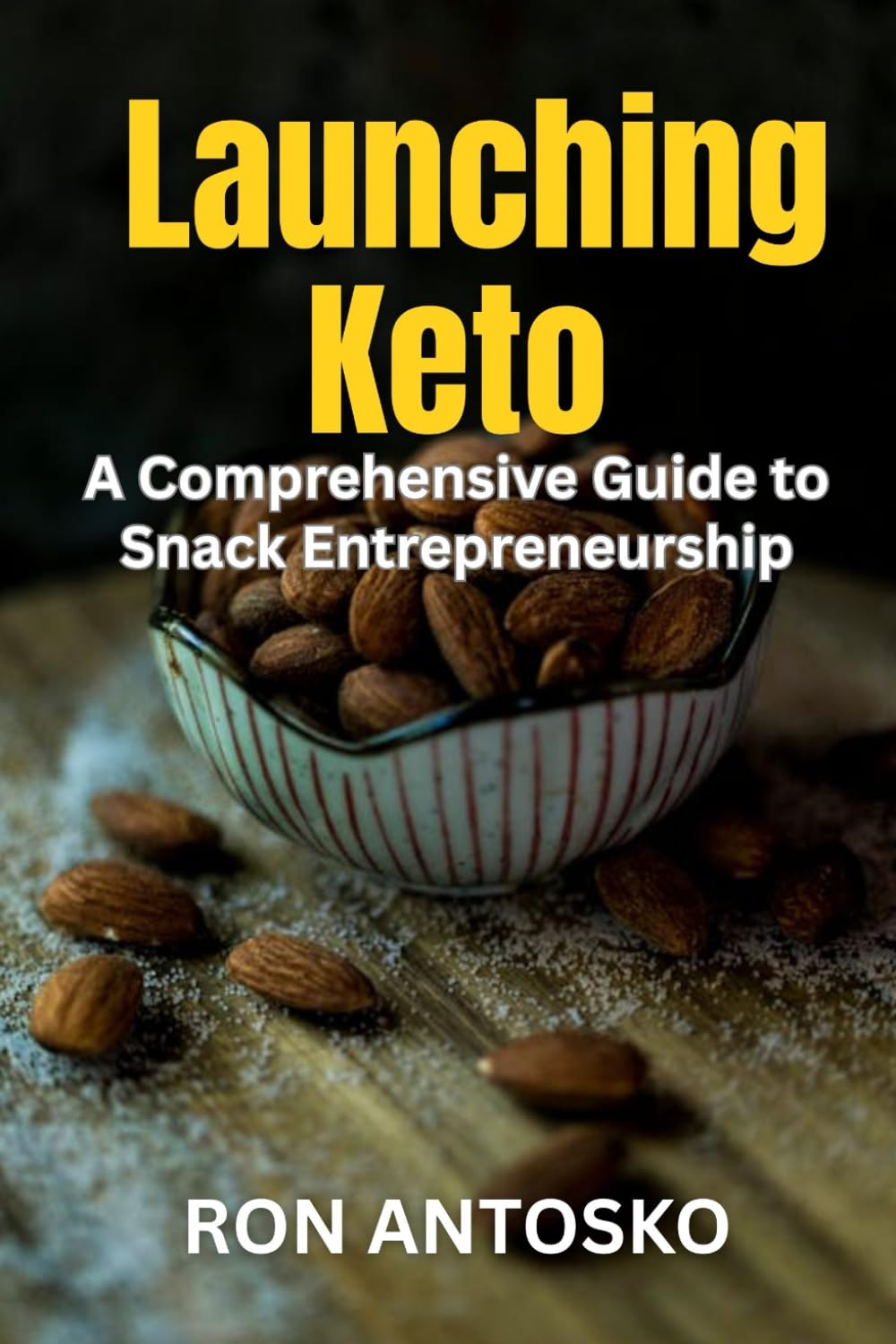 Launching Keto: A Comprehensive Guide to Snack Entrepreneurship