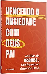 Vencendo a Ansiedade com Deus Pai - Charles Spurgeon