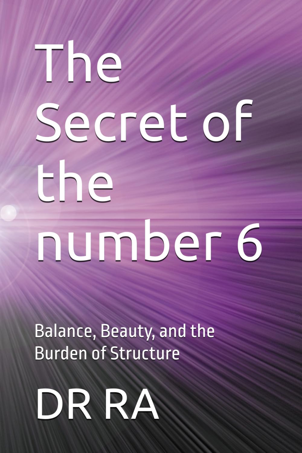 The Secret of the number 6: Balance, Beauty, and the Burden of Structure