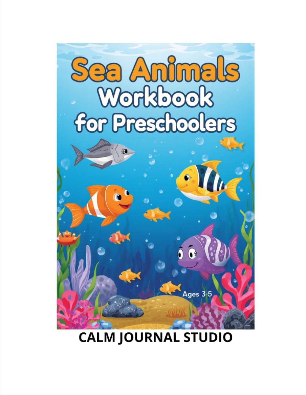 Sea Animals Workbook for Preschoolers Ages 3–5: Fun and Educational Sea Animal Learning Activities for Preschool Kids