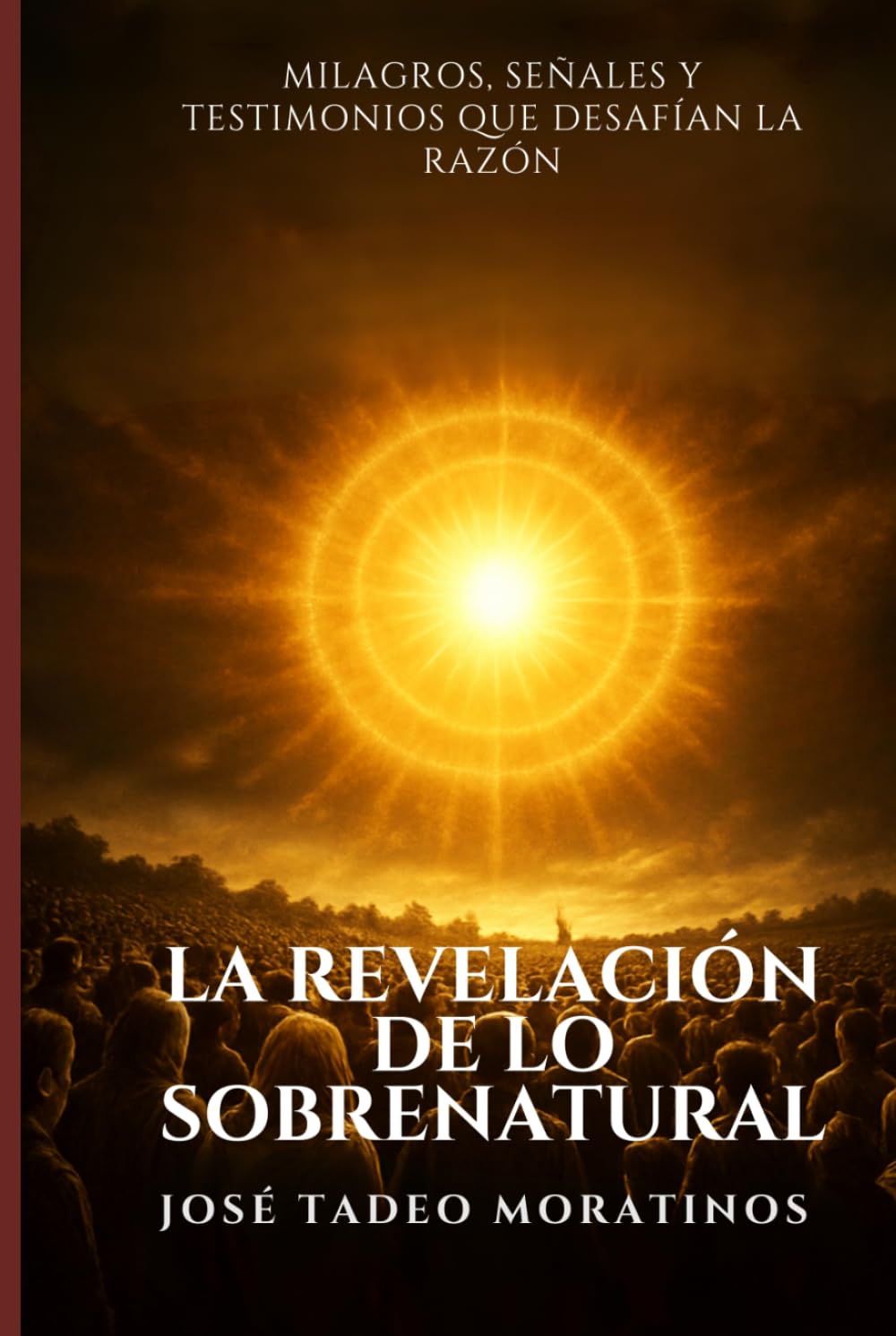 La Revelación de lo Sobrenatural: Milagros, señales y testimonios