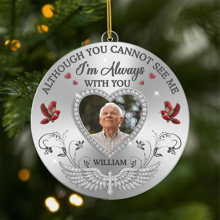 Personal Chic Personalised Ornament - I'm Always With You With Photo - personalised gifts from heaven, memorial christmas bauble, photo xmas baubles, personalised christmas decorations (model #4)