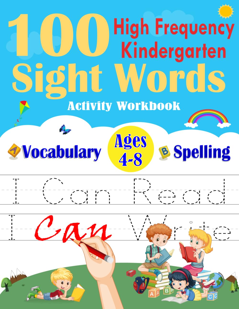 100 High-Frequency Kindergarten Sight Words Activity Workbook: Learn, Trace & Practice The 100 Most Common High Frequency Words Plus Games & Activities! | For Kids Learning To Write & Read, ages 4-8.