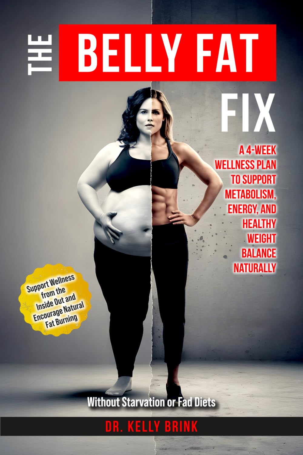 The Belly Fat Fix: A 4-Week Wellness Plan to Support Metabolism, Energy, and Healthy Weight Balance Naturally      Paperback – June 28, 2025