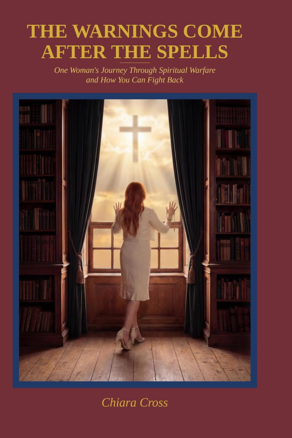 The Warnings Come After The Spells: One Woman's Journey Through Spiritual Warfare And How You Can Fight Back