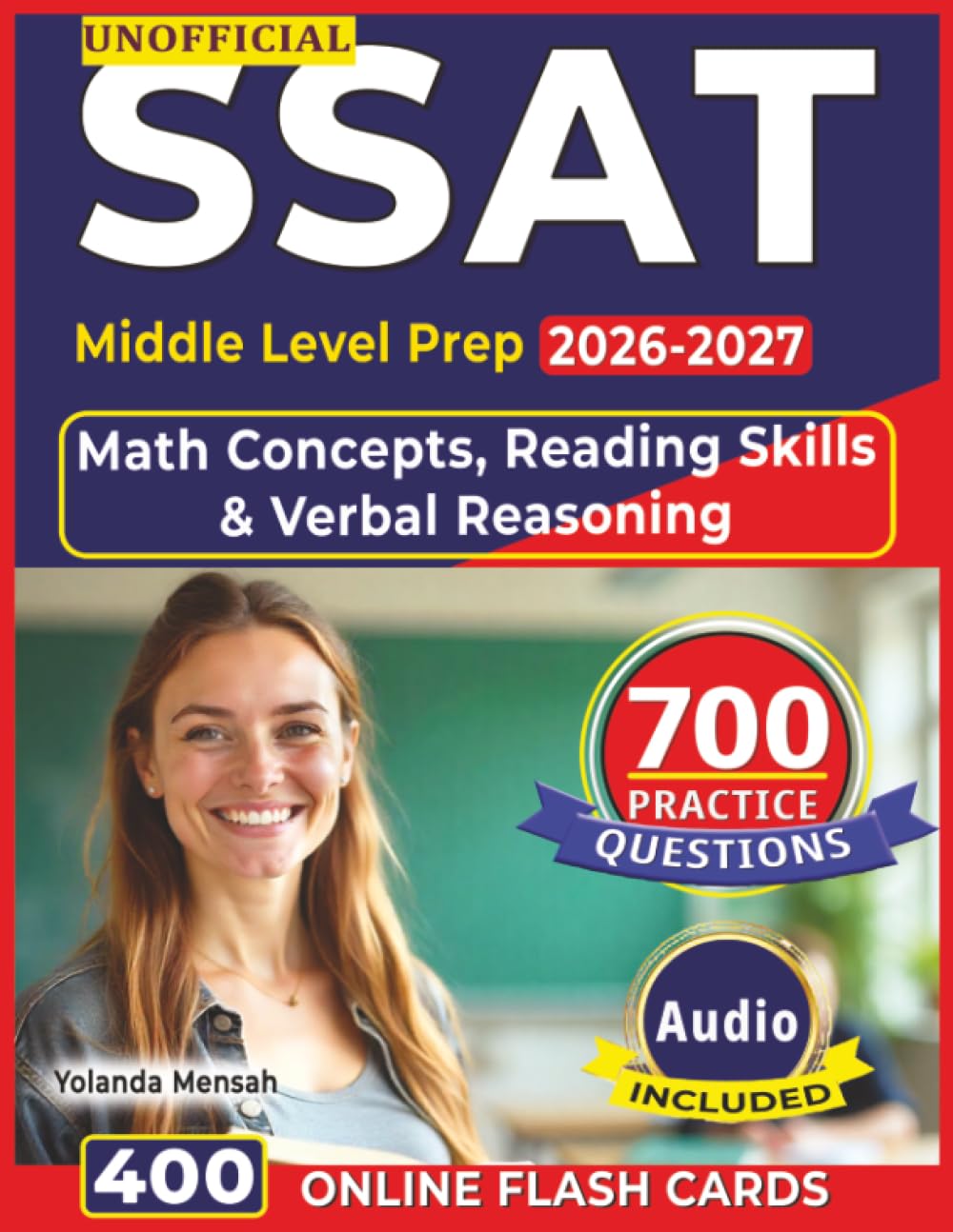 Unofficial SSAT Middle Level Prep 2026-2027: 700 Practice Questions with Detailed Rationales, Math Concepts, Reading Skills & Verbal Reasoning