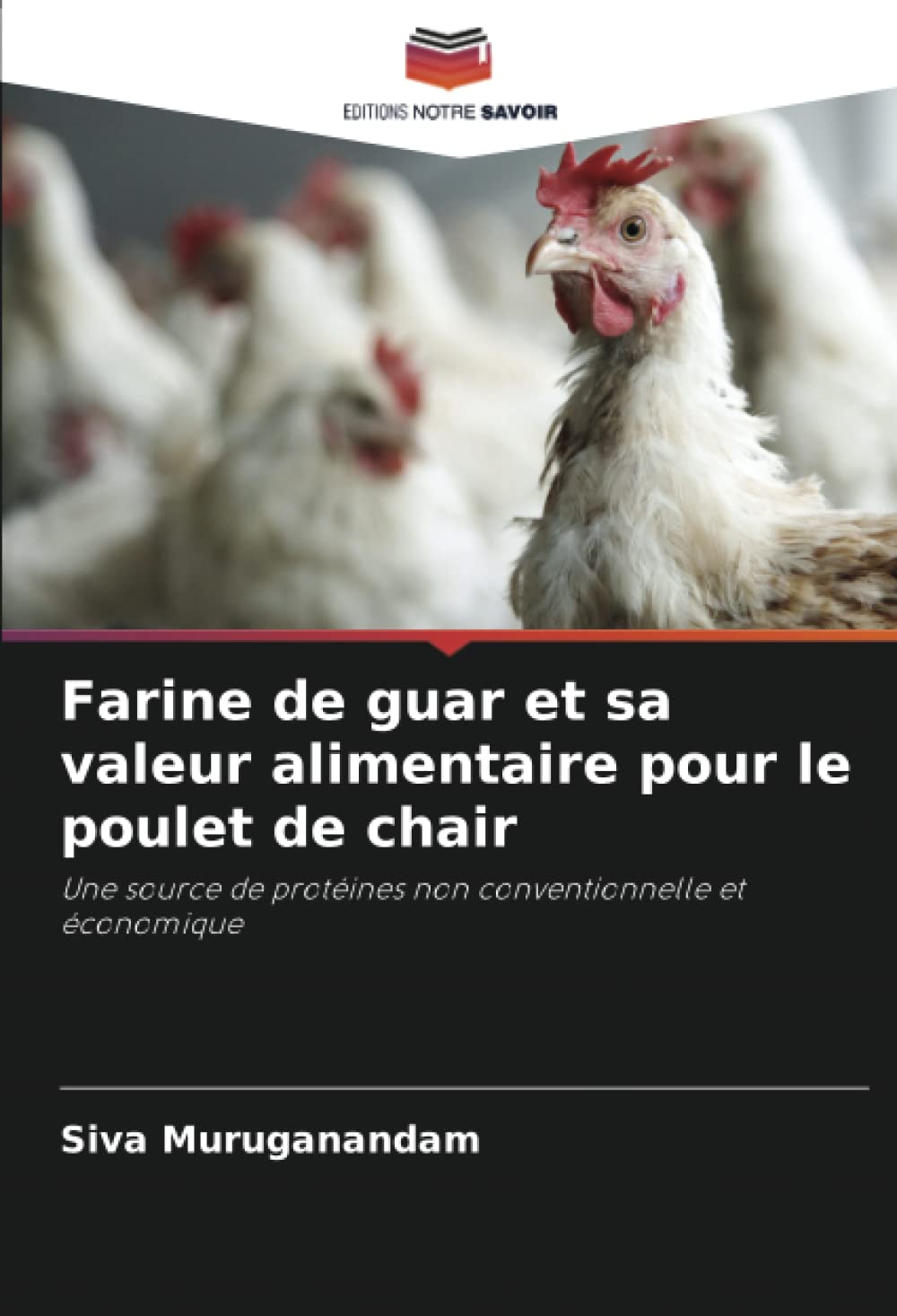 Farine de guar et sa valeur alimentaire pour le poulet de chair: Une source de protéines non conventionnelle et économique