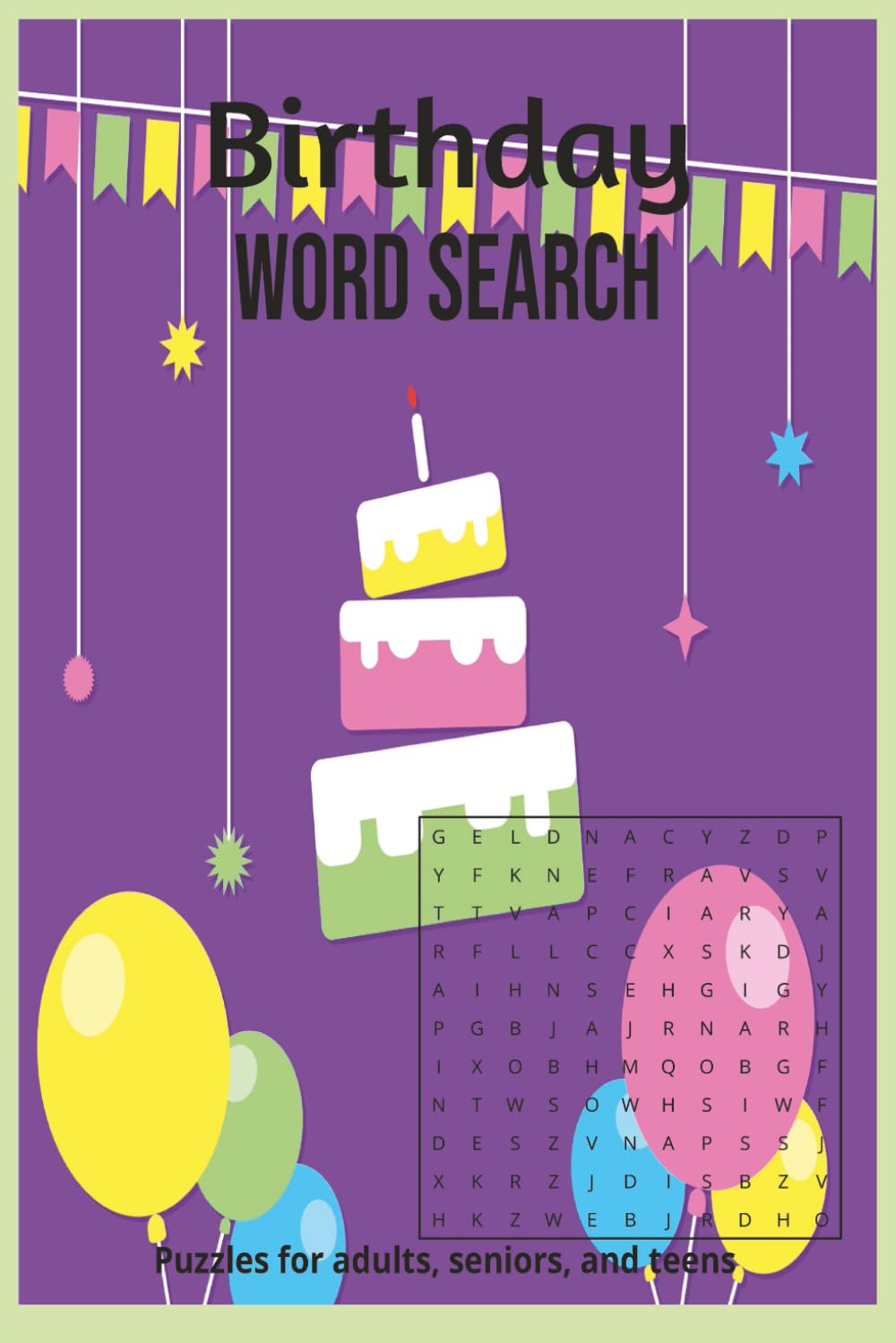 Birthday Word Search Puzzle Book: Word Searches with Easy to Read Print about Birthday, Party Fun, Birthday Cake and more | 6x9 inches, 110 pages | ... for Vacations, Holidays and Leisure Time!