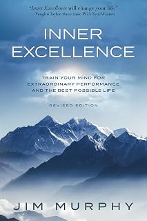 Inner Excellence by Jim Murphy: #1 NYT Bestseller to Train Your Mind for Peak Performance & Fulfilling Life