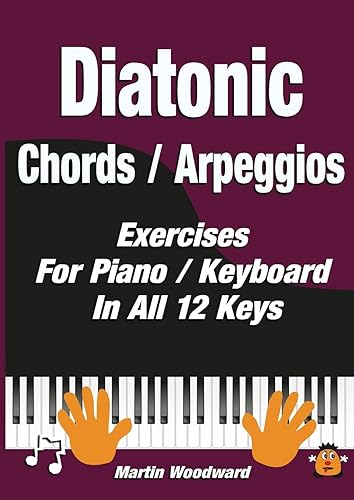Diatonic Chords / Arpeggios: Exercises For Piano / Keyboard In