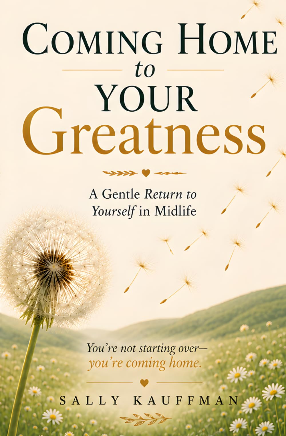 Coming Home to Your Greatness: A Gentle Return to Yourself in Midlife
