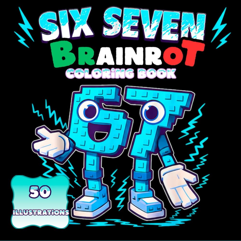 SIX SEVEN BRAINROT COLORING BOOK: 50 coloring pages of Six Seven Brainrot. Let your imagination run wild with the craziest memes from social media. Can you handle them?