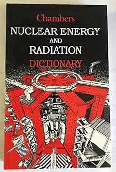 Hardcover Chambers Nuclear Energy and Radiation Dictionary Book