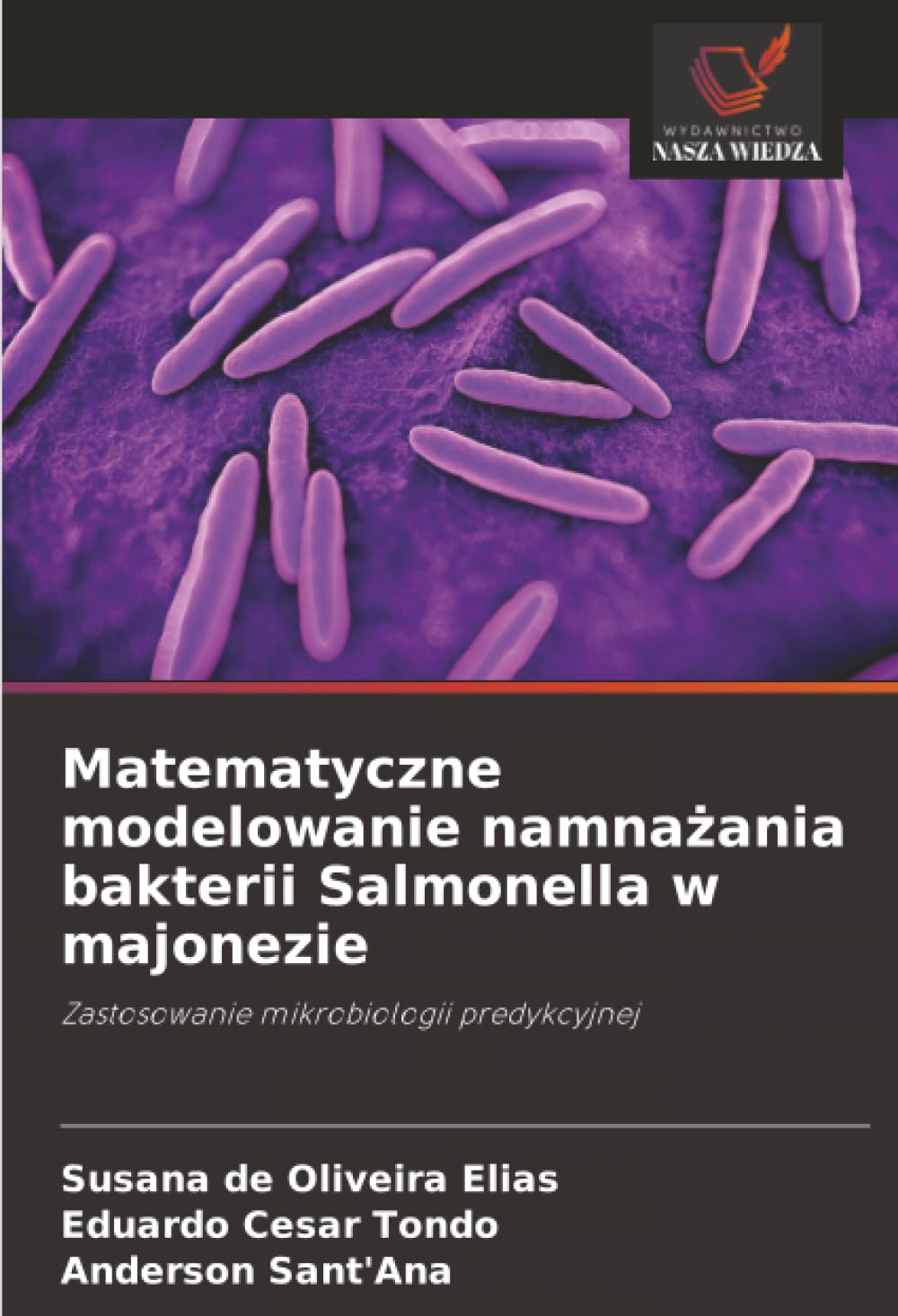 Matematyczne modelowanie namna¿ania bakterii Salmonella w majonezie: Zastosowanie mikrobiologii predykcyjnej