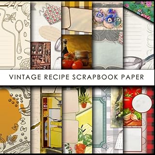 Vintage Recipe Scrapbook Paper: 20 Sheets 8.5 x 8.5 for Scrapbooking, Mi...