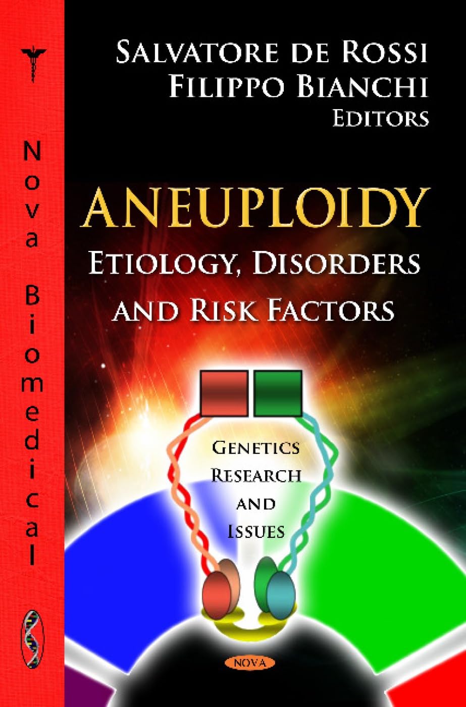 Buy Aneuploidy: Etiology, Disorders and Risk Factors (Genetics-research and Issues) — BookShops.in