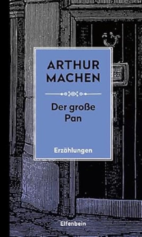 Der Große Pan: und andere Erzählungen (Machen Werke)