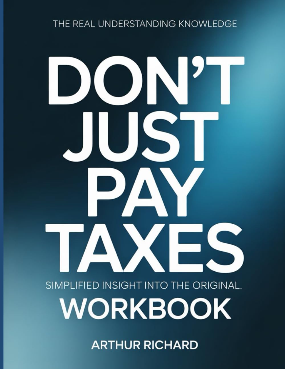 The Real Understanding Knowledge Don’t Just Pay Taxes: Simplified Insight Into The Original.