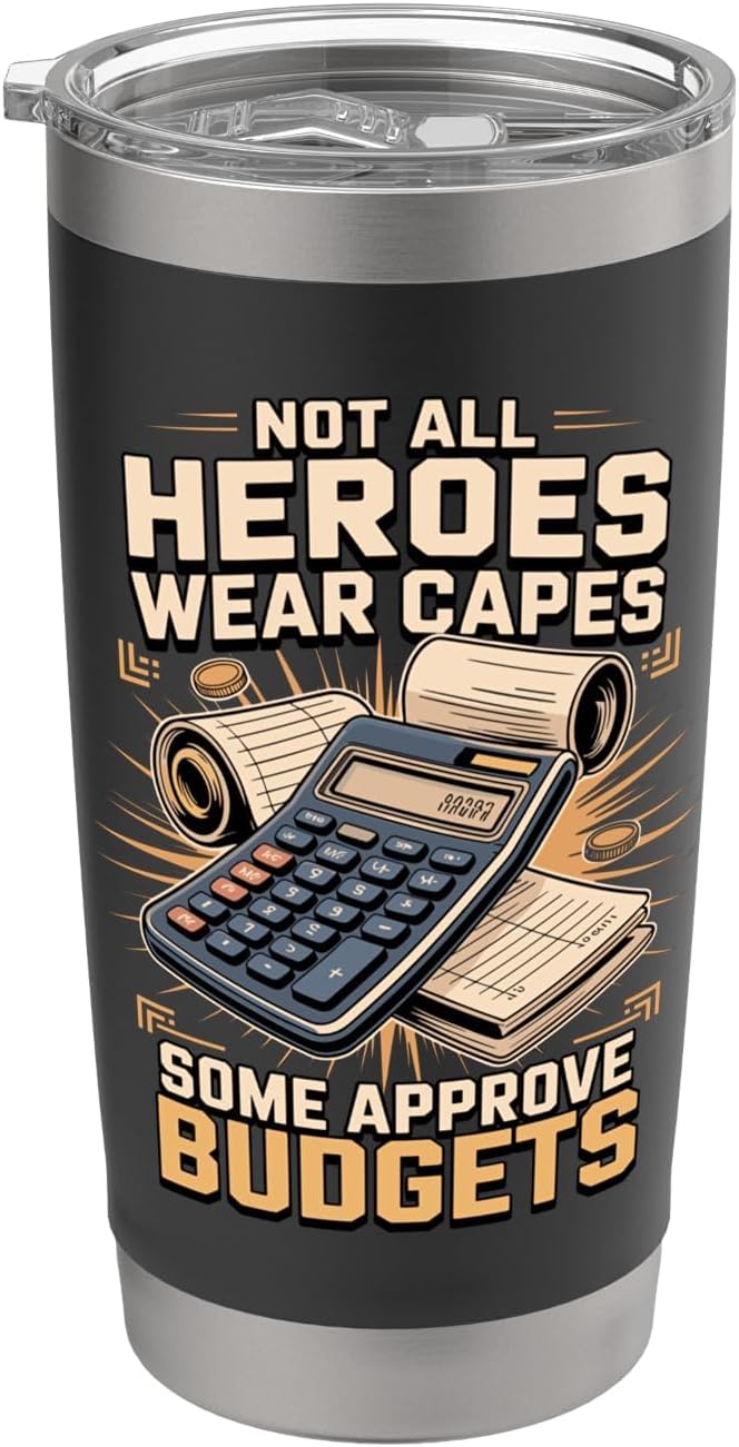 Not All Heroes Wear Capes Some Approve Budgets Finance Stainless Steel Insulated Tumbler